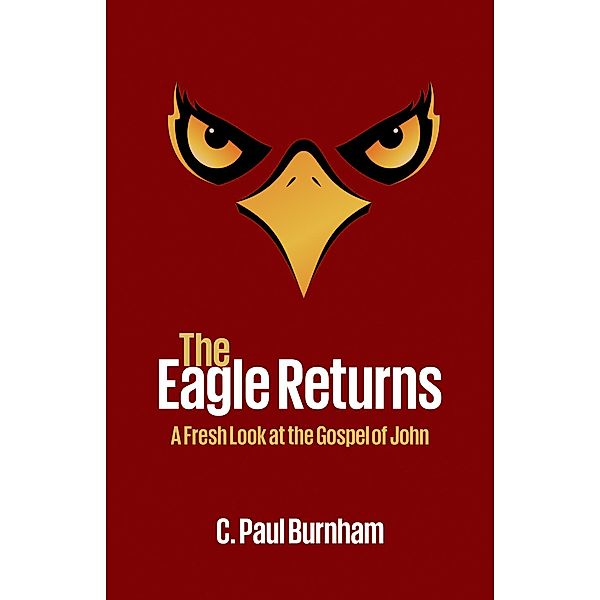 The Eagle Returns, C. Paul Burnham