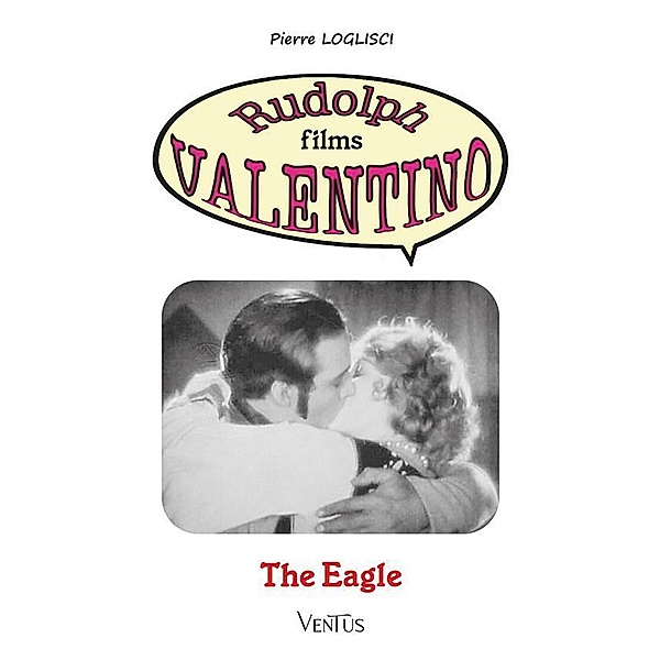 The Eagle / Rudolph films Valentino Bd.19, Pierre Loglisci