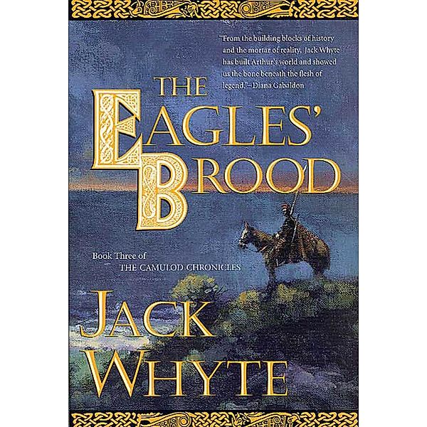 The Eagles' Brood / Camulod Chronicles Bd.3, Jack Whyte