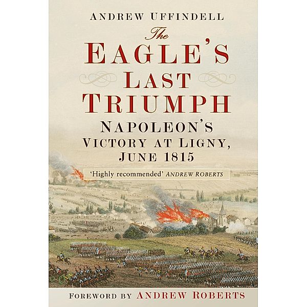 The Eagle's Last Triumph, Andrew Uffindell