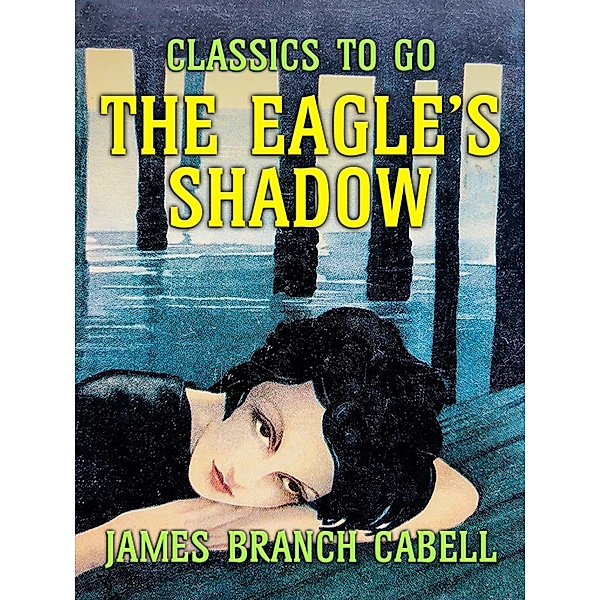 The Eagle's Shadow, James Branch Cabell