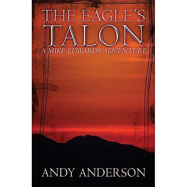 The Eagles Talon (Mike Edwards Adventures, #2) / Mike Edwards Adventures, Andy Anderson