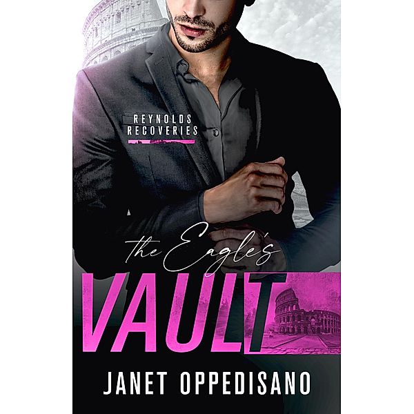 The Eagle's Vault (Reynolds Recoveries, #2) / Reynolds Recoveries, Janet Oppedisano