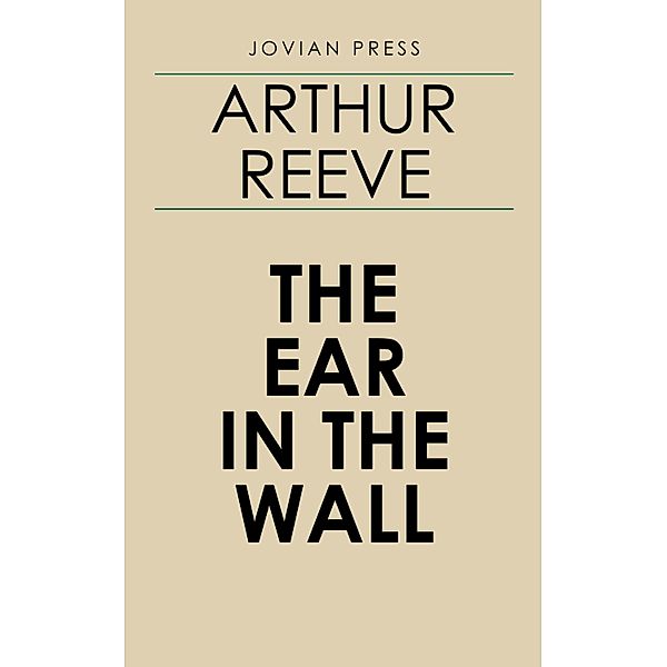 The Ear in the Wall, Arthur Reeve