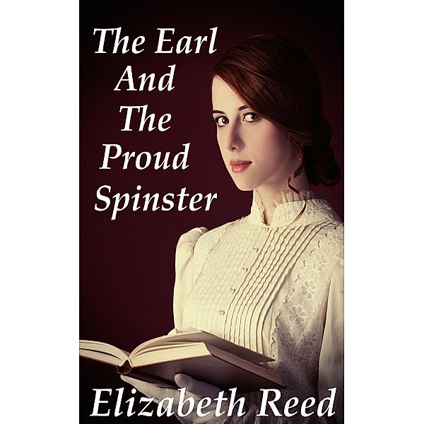 The Earl and the Proud Spinster, Elizabeth Reed