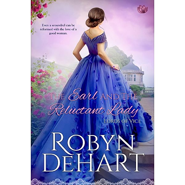 The Earl and the Reluctant Lady / Lords of Vice Bd.3, Robyn DeHart