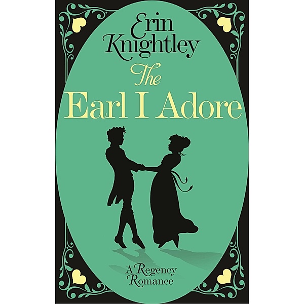 The Earl I Adore / Prelude to a Kiss Bd.2, Erin Knightley