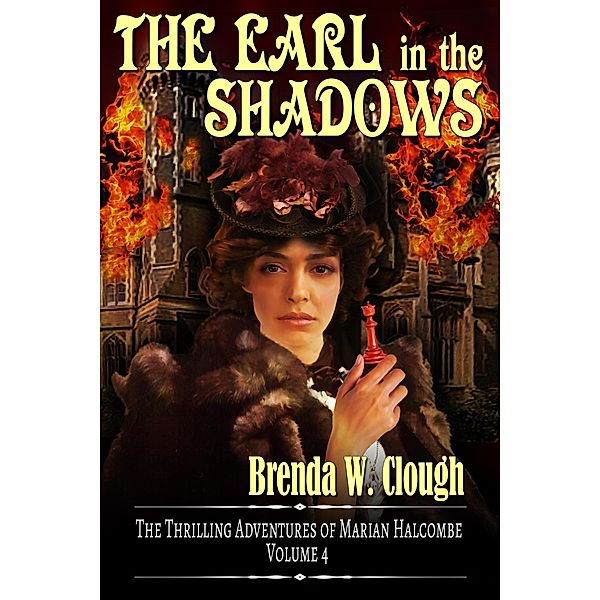 The Earl in the Shadows (The Thrilling Adventures of the Most Dangerous Woman in Europe, #4) / The Thrilling Adventures of the Most Dangerous Woman in Europe, Brenda W. Clough