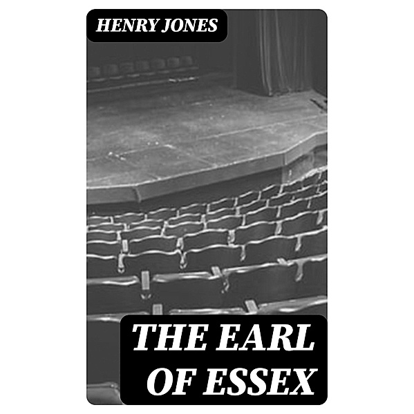 The Earl of Essex, Henry Jones