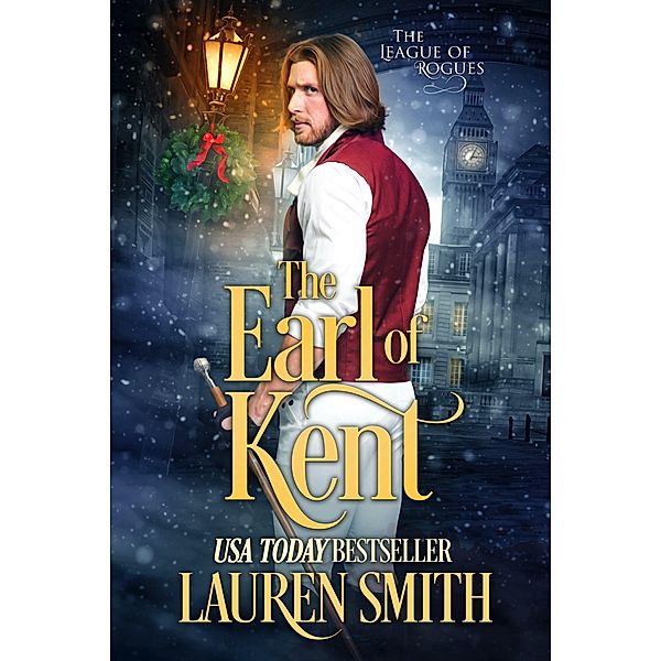 The Earl of Kent (The League of Rogues, #11) / The League of Rogues, Lauren Smith
