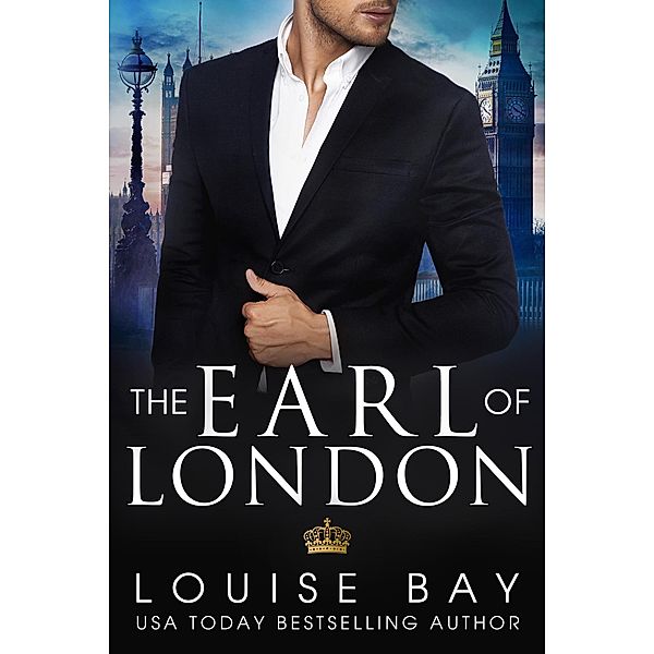 The Earl of London (The Royals Series, #4) / The Royals Series, Louise Bay
