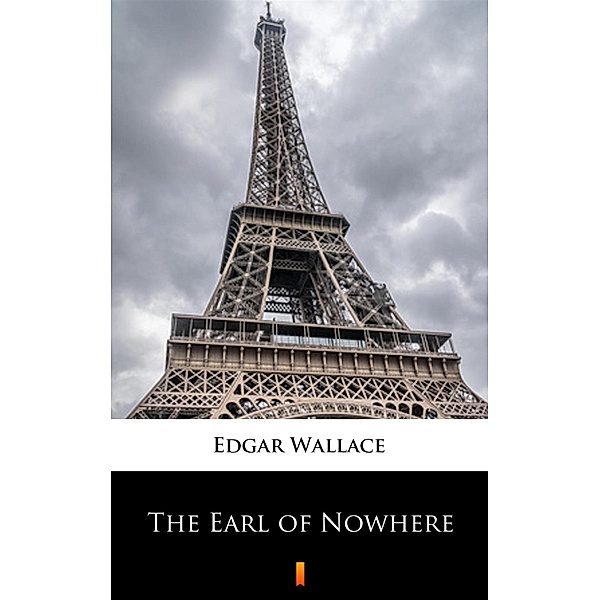 The Earl of Nowhere, Edgar Wallace