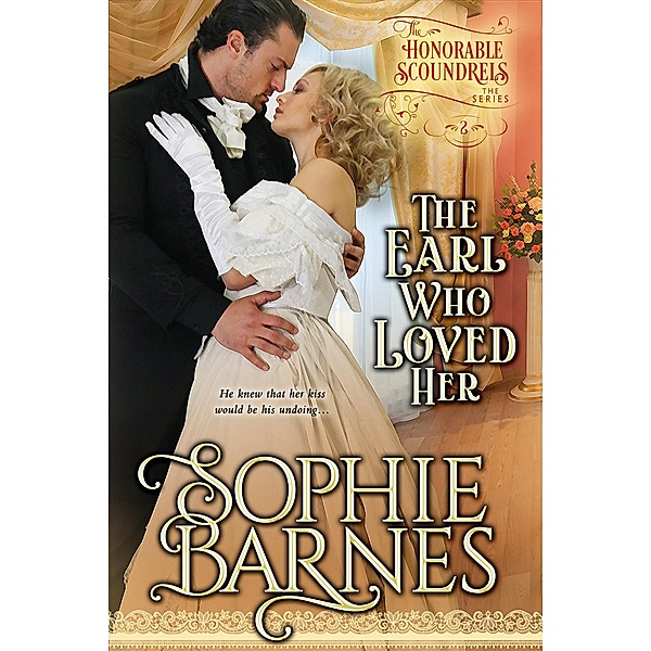 The Earl Who Loved Her (The Honorable Scoundrels, #2) / The Honorable Scoundrels, Sophie Barnes