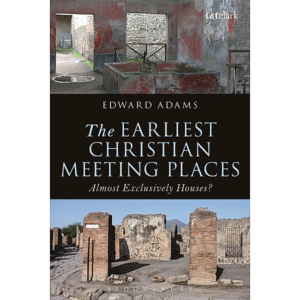 The Earliest Christian Meeting Places, Edward Adams