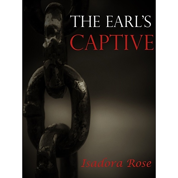 The Earl's Captive, Isadora Rose