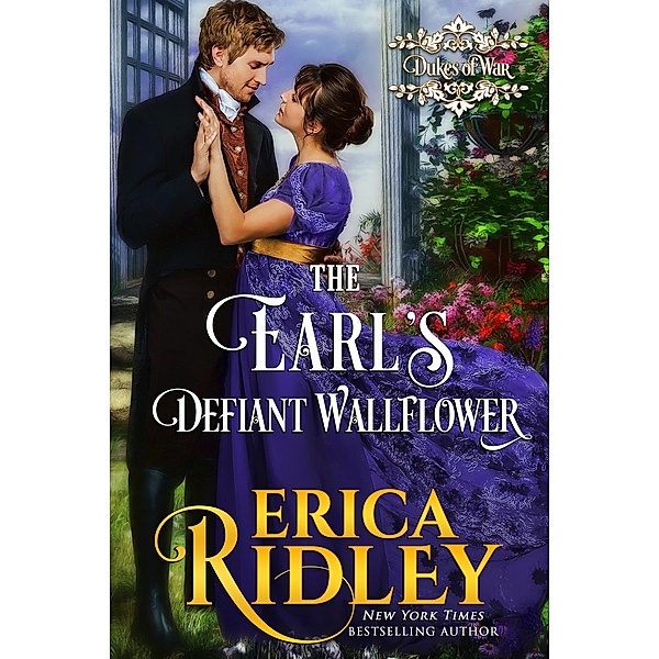 The Earl's Defiant Wallflower (Dukes of War, #2) / Dukes of War, Erica Ridley