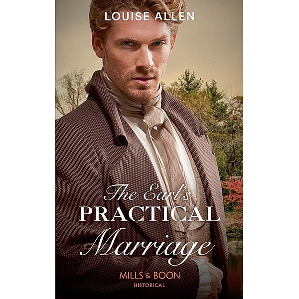 The Earl's Practical Marriage (Mills & Boon Historical) / Mills & Boon Historical, Louise Allen