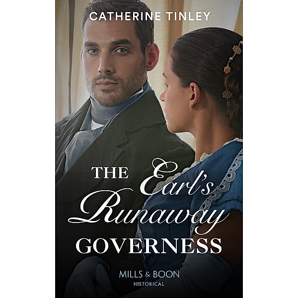 The Earl's Runaway Governess (Mills & Boon Historical) / Mills & Boon Historical, Catherine Tinley