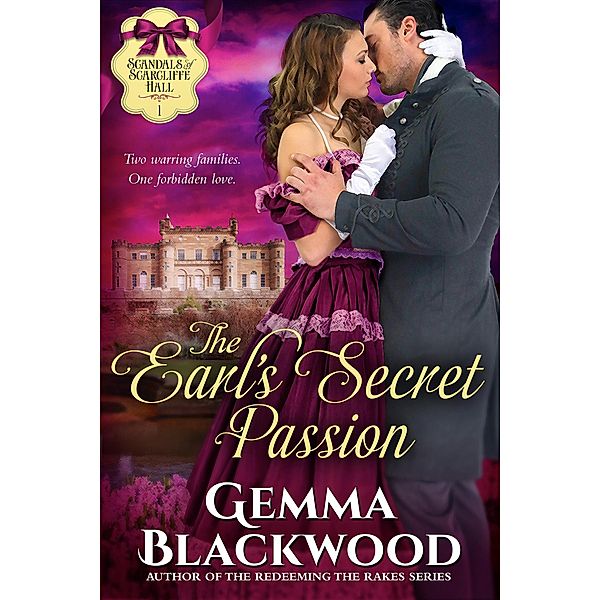 The Earl's Secret Passion (Scandals of Scarcliffe Hall, #1) / Scandals of Scarcliffe Hall, Gemma Blackwood