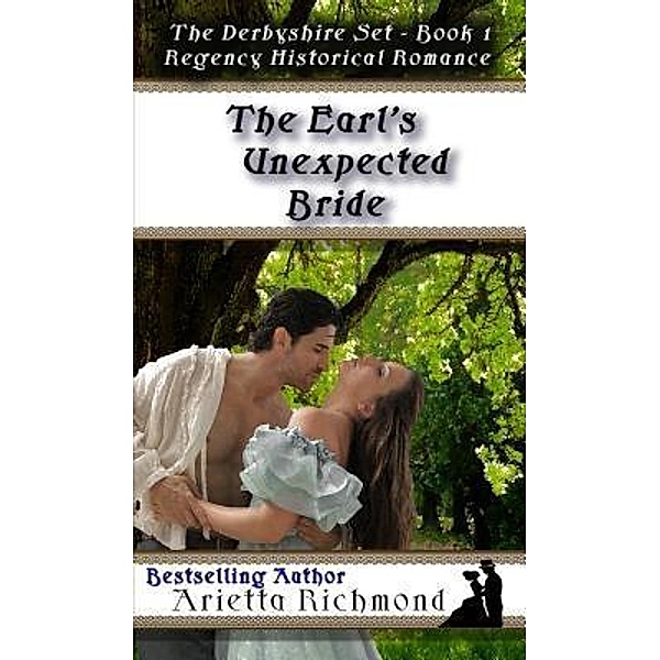 The Earl's Unexpected Bride / The Derbyshire Set Bd.1, Arietta Richmond