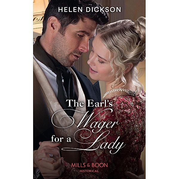 The Earl's Wager For A Lady (Mills & Boon Historical), Helen Dickson