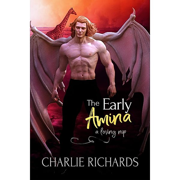 The Early Amina (A Loving Nip, #26) / A Loving Nip, Charlie Richards