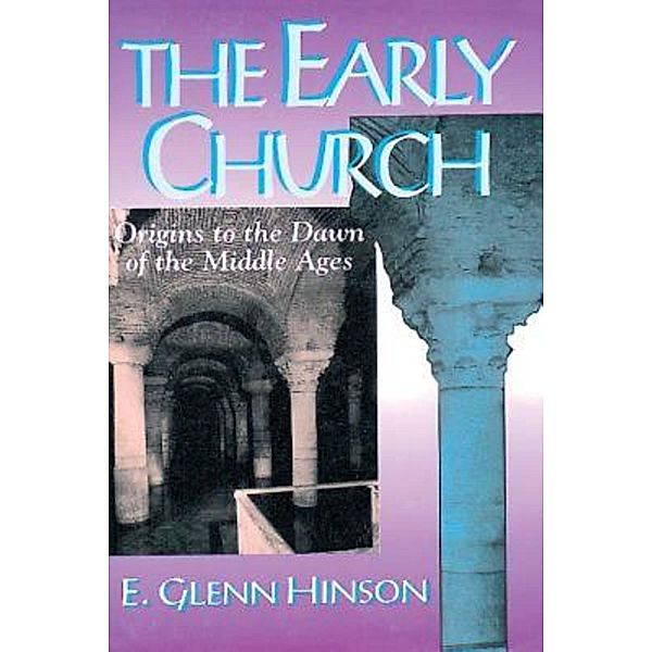 The Early Church, E. Glenn Hinson