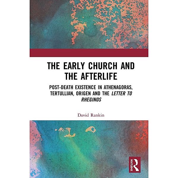 The Early Church and the Afterlife, David Rankin