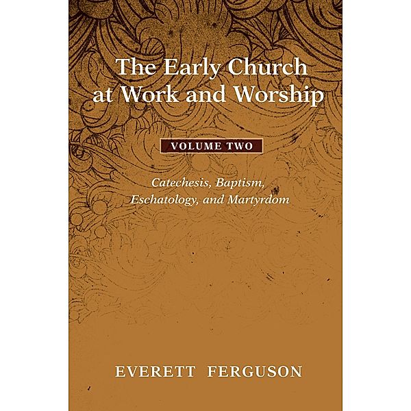 The Early Church at Work and Worship - Volume 2, Everett Ferguson