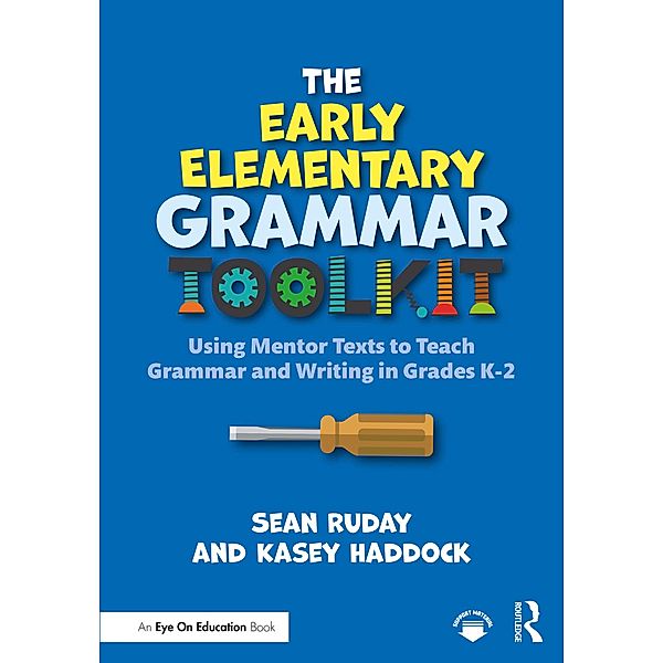 The Early Elementary Grammar Toolkit, Sean Ruday, Kasey Haddock