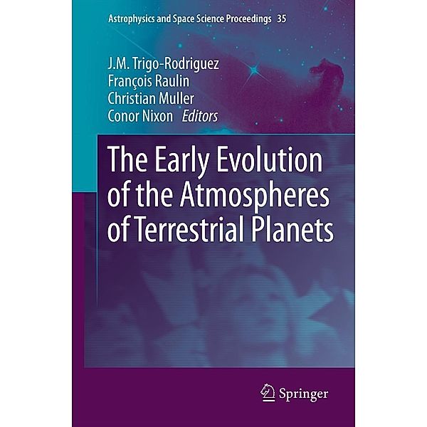 The Early Evolution of the Atmospheres of Terrestrial Planets / Astrophysics and Space Science Proceedings Bd.35