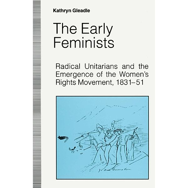 The Early Feminists / Studies in Gender History, Kathryn Gleadle