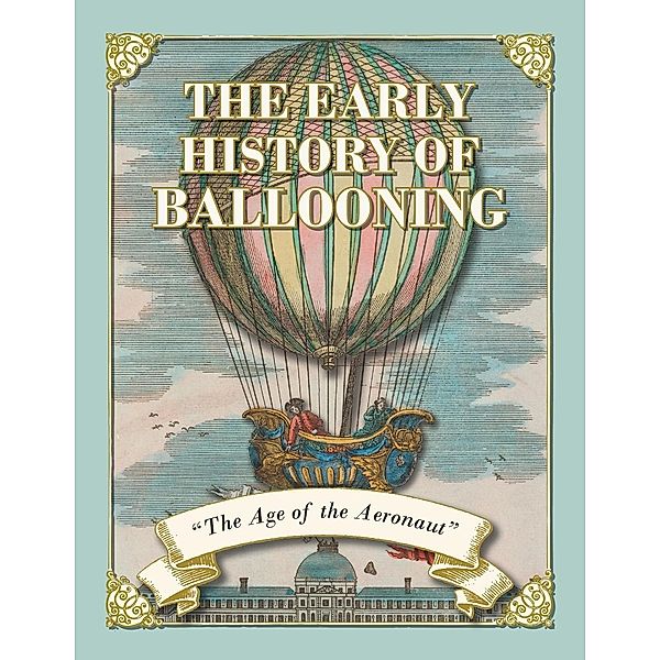 The Early History of Ballooning - The Age of the Aeronaut, Fraser Simons
