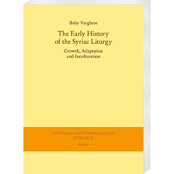 The Early History of the Syriac Liturgy, Baby Varghese