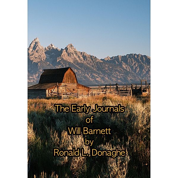 The Early Journals of Will Barnett, Ronald L. Donaghe