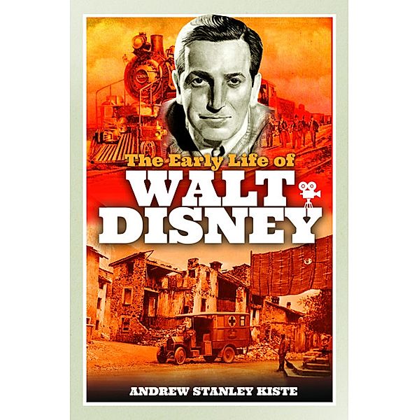 The Early Life of Walt Disney, Andrew Stanley Kiste