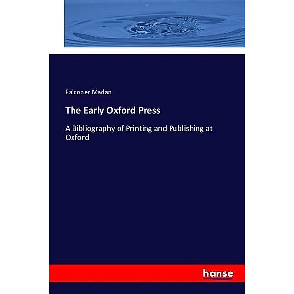 The Early Oxford Press, Falconer Madan