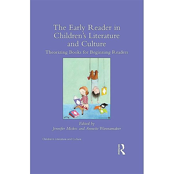 The Early Reader in Children's Literature and Culture / Children's Literature and Culture