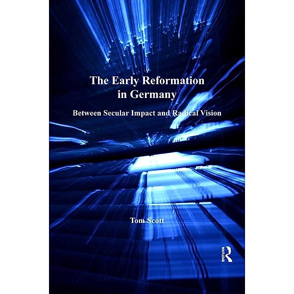 The Early Reformation in Germany, Tom Scott