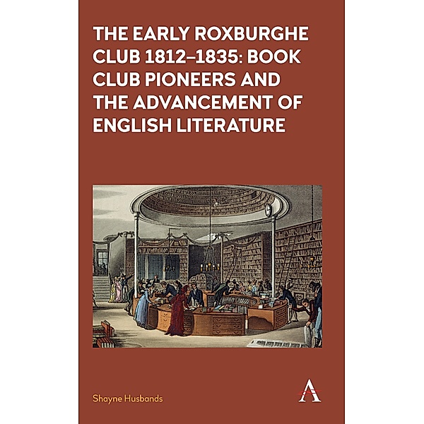The Early Roxburghe Club 1812-1835, Shayne Husbands