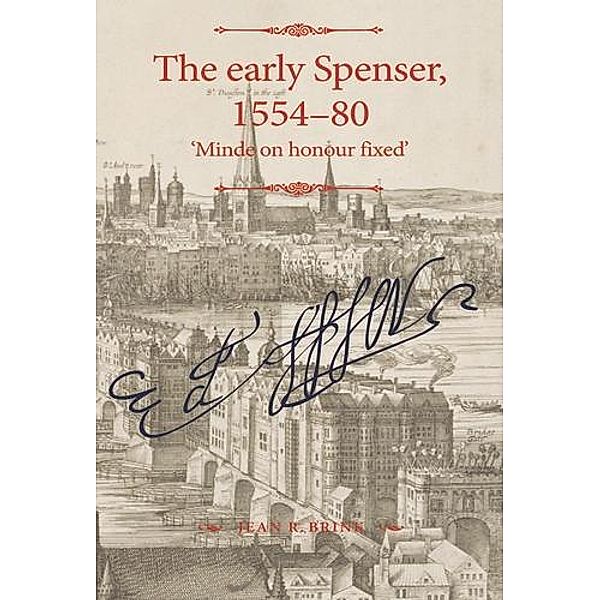 The early Spenser, 1554-80 / The Manchester Spenser, Jean R. Brink