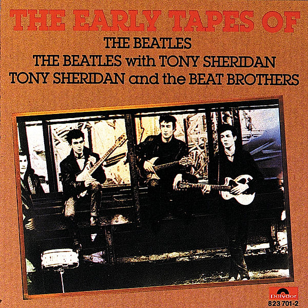 The Early Tapes.Of The Beatles, The Beatles, Tony Sheridan, The Beat Brothers