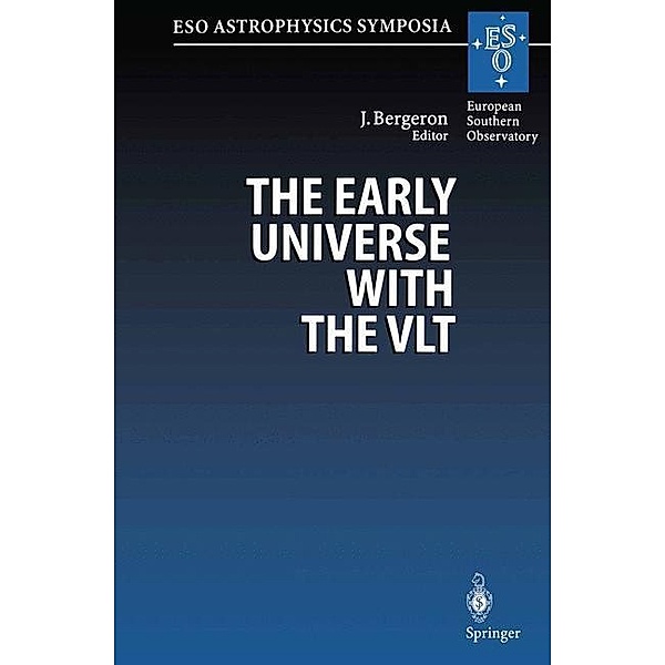 The Early Universe with the VLT / ESO Astrophysics Symposia