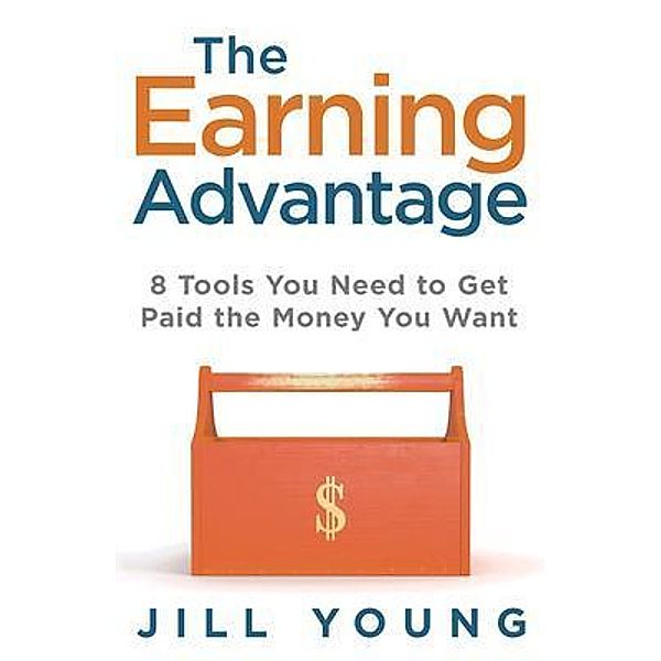 The Earning Advantage / The Advantage Series Bd.1, Jill Young