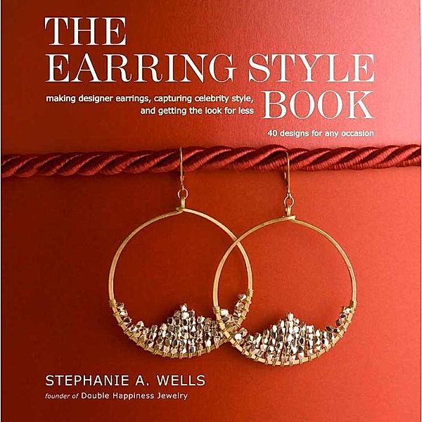 The Earring Style Book, Stephanie A. Wells