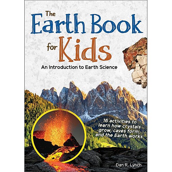 The Earth Book for Kids / Simple Introductions to Science, Dan R. Lynch