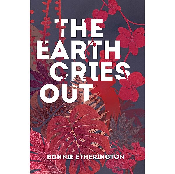 The Earth Cries Out, Bonnie Etherington