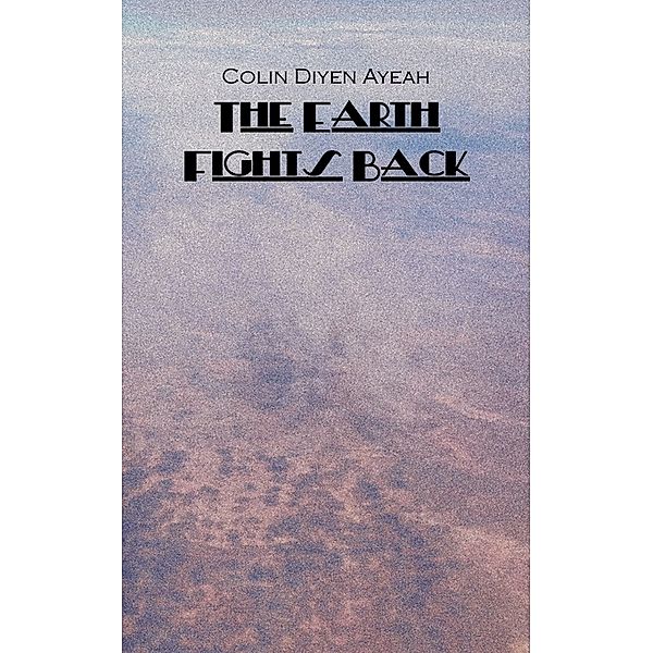 The Earth Fights Back, Colin Diyen
