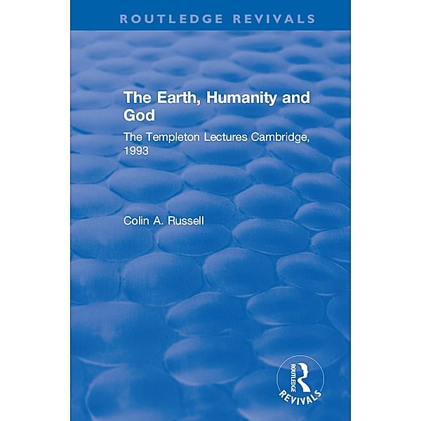 The Earth, Humanity and God, Colin A. Russell