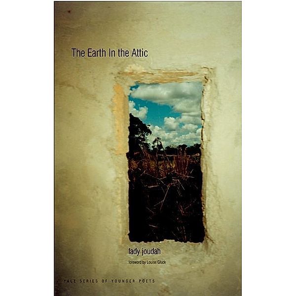 The Earth in the Attic, Fady Joudah